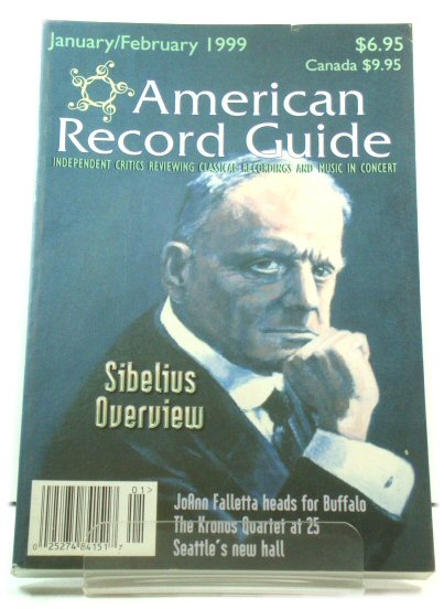 American Record Guide: Independent Critics Review Classical Recordings and Music in Concert: Vol. 62, No. 1, January/February 1999