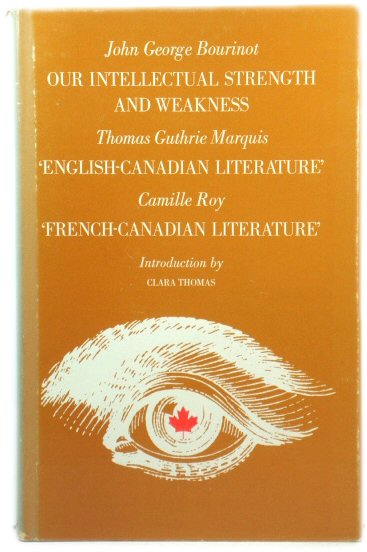 Our Intellectual Strength and Weakness; 'English-Canadian Literature'; 'French-Canadian Literature'