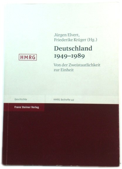 Deutschland 1949-1989: Von Der Zweistaatlichkeit Zur Einheit