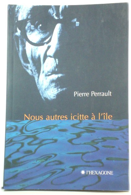 Nous Autres Icitte A l'Ile
