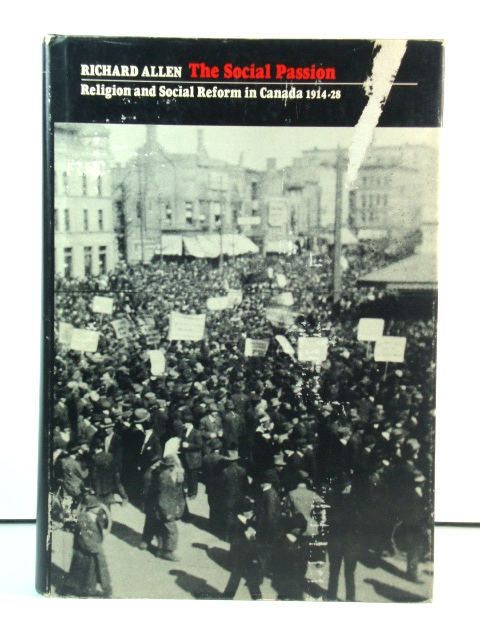 The Social Passion: Religion and Social Reform in Canada 1914-28
