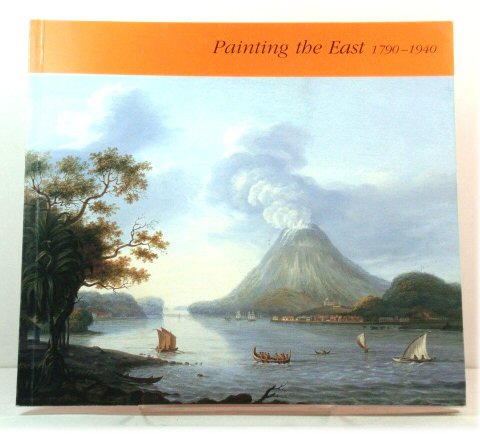 Painting the East: Paintings and Drawings 1790-1940