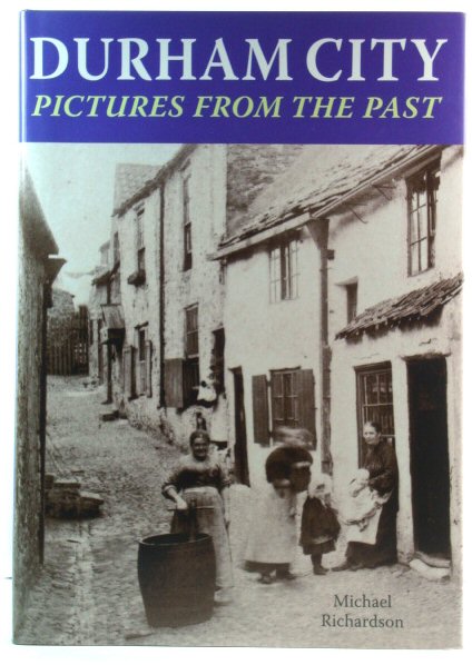 Durham City: Pictures from the Past