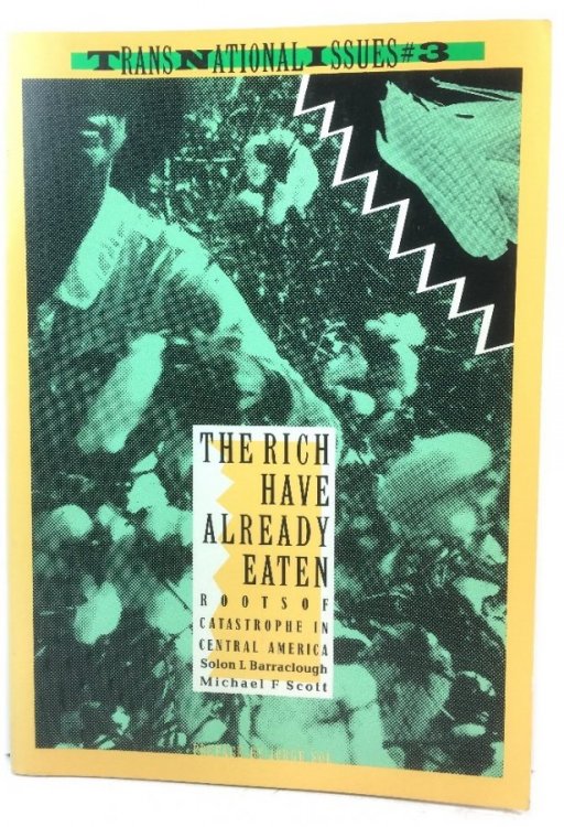 The Rich Have Already Eaten: Roots of Catastrophe in Central America