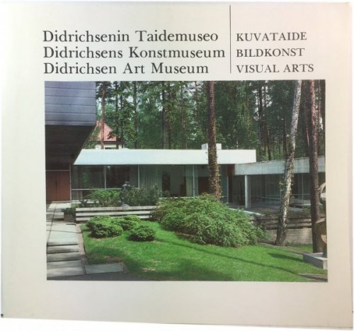 Didrichsenin Taidemuseo - Kuvataide Didrichsens Konstmuseum - Bildkonst Didrichsen Art Museum - Visual Arts