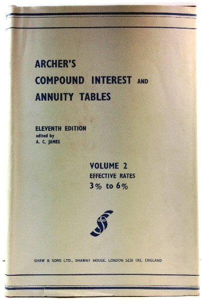 Archer's Compound Interest and Annuity Tables, Volume 2: Effective Rates 3% to 6%