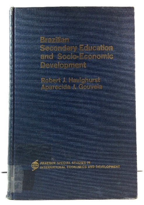 Image for Brazilian Secondary Education and Socio-Economic Development (Praeger Special Studies in International Economics and Development) Brazilian Secondary Education and Socio-Economic Development (Praeger Special Studies in International Economics and Development)