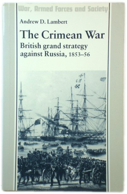 The Crimean War: British Grand Strategy against Russia, 1853-56