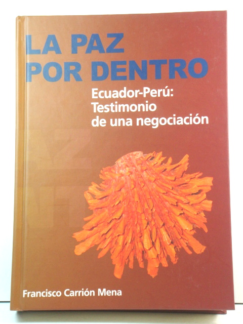 La Paz Por Dentro: Ecuador-PerU: Testimonio De Una NegociaciOn