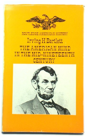 The American Mind in the Mid-Nineteenth Century
