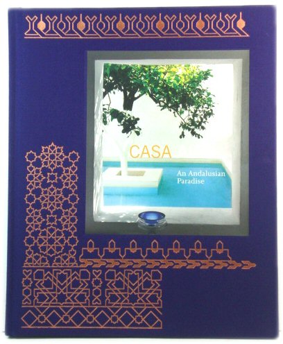 Casa Alta: An Andalusian Paradise/Un Paraiso Andaluz