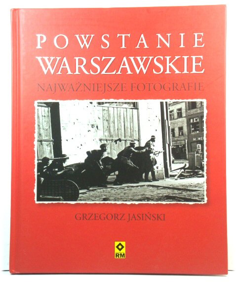 Powstanie Warszawskie: NajwaZniejsze Fotografie