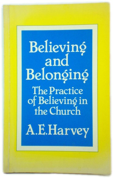 Believing and Belonging: The Practice of Believing in the Church