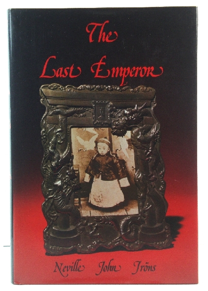 The Last Emperor: The Life of the HsUan-t'ung Emperor Aisin-Gioro P'u-yi 1906-1967