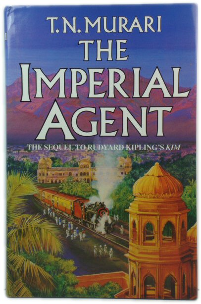 The Imperial Agent: The Sequel to Rudyard Kipling's 'Kim'