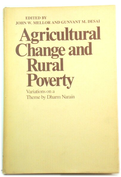 Agricultural Change and Rural Poverty: Variations on a Theme By Dharm Narain