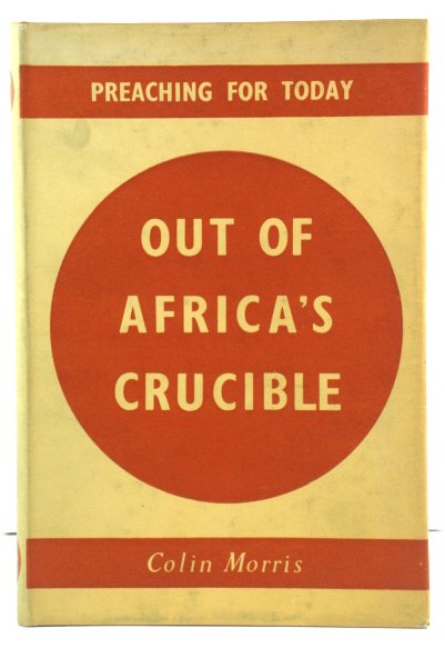 Out of Africa's Crucible: Sermons from Central Africa (Preaching for Today)