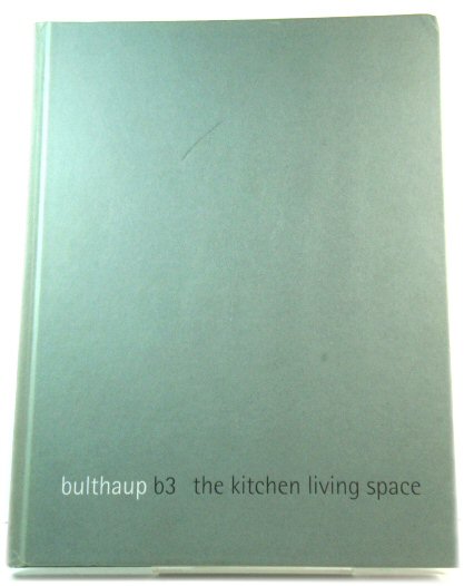Bulthaup B3: The Kitchen Living Space
