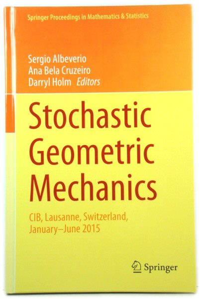 Stochastic Geometric Mechanics: CIB, Lausanne, Switzerland, January-June 2015
