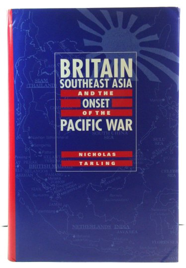 Britain, Southeast Asia and the Onset of the Pacific War
