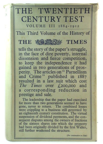 The History of The Times Volume III: The Twentieth Century Text, 1884 - 1912