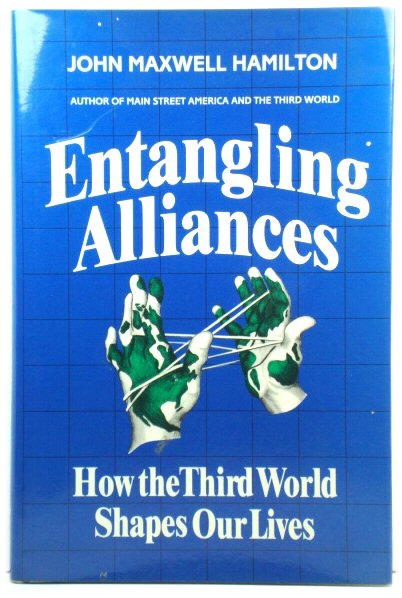Entangling Alliances: How the Third World Shapes Our Lives
