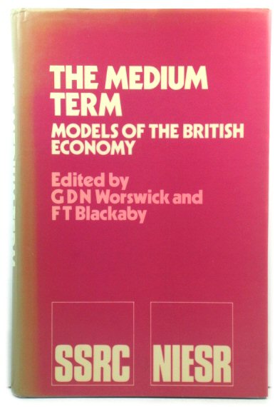 The Medium Term: Models of the British Economy