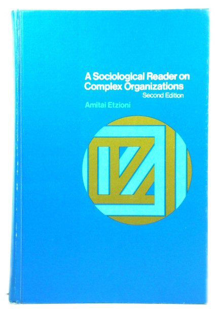 A Sociological Reader on Complex Organizations
