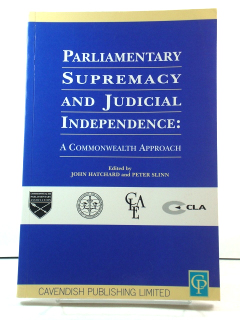 Parliamentary Supremacy and Judicial Independence: A Commonwealth Approach