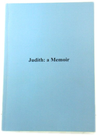 Judith: A Memoir 1929-2013