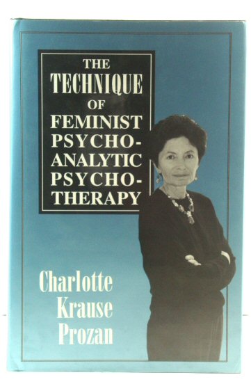The Technique of Feminist Psychoanalytic Psychotherapy
