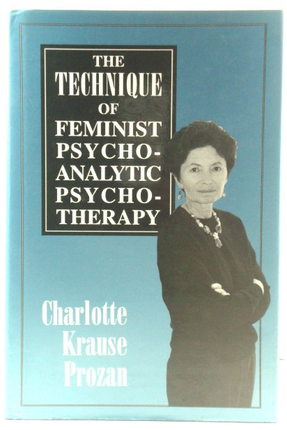 The Technique of Feminist Psychoanalytic Psychotherapy