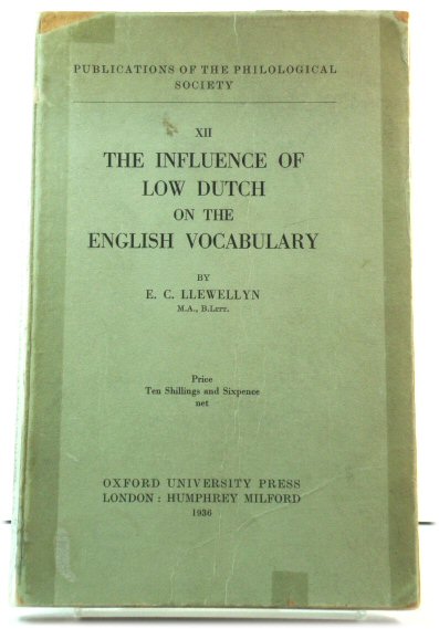 The Influence of Low Dutch on the English Vocabulary (Publications of the Philological Society)
