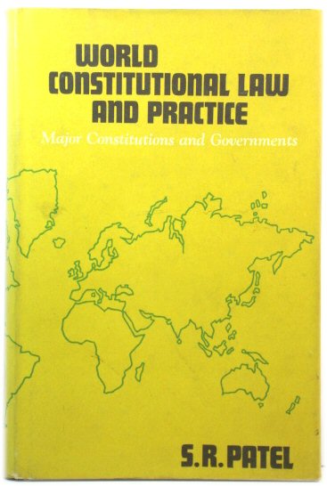 World Constitutional Law and Practice: Major Constitutions and Governments