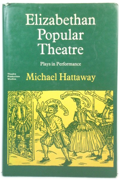 Elizabethan Popular Theatre: Plays in Performance