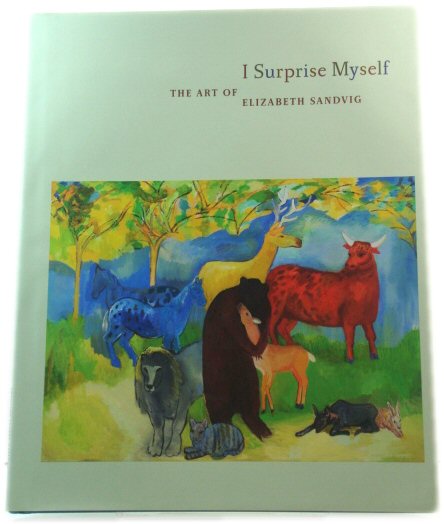 I Surprise Myself: The Art of Elizabeth Sandvig