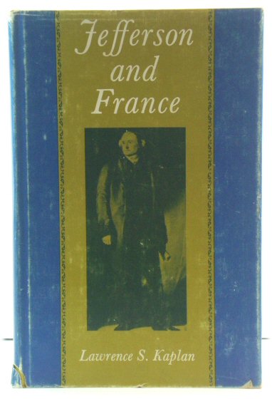 Jefferson and France: An Essay on Politics and Political Ideas
