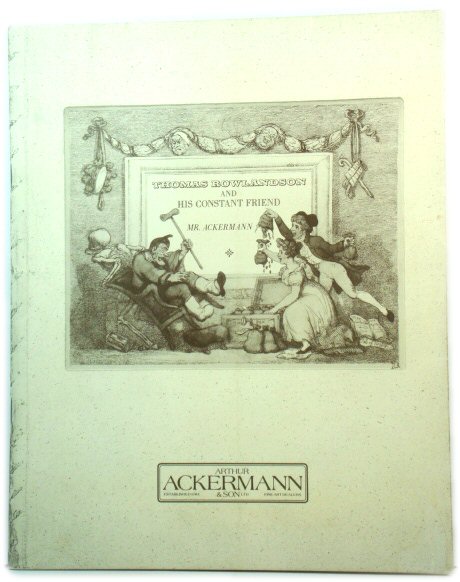 Thomas Rowlandson and his Constant Friend Mr Ackermann: an exhibition of watercolours, drawings and prints