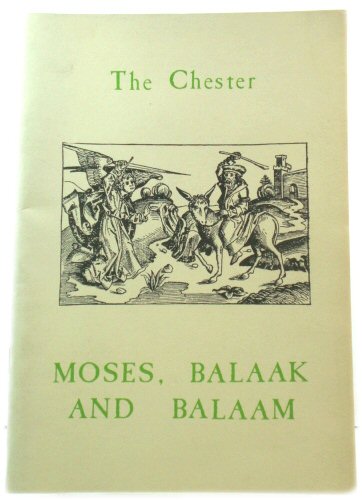 The Chester: Moses, Balaak and Balaam