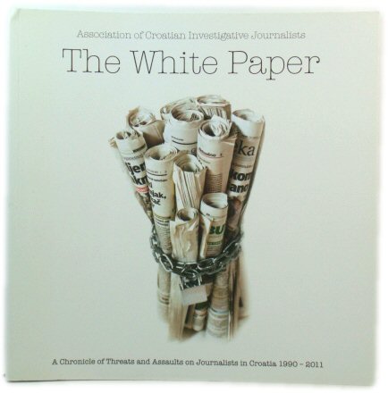 The White Paper: A Chronicle of Threats and Assaults on Journalists in Croatia: 1990-2011