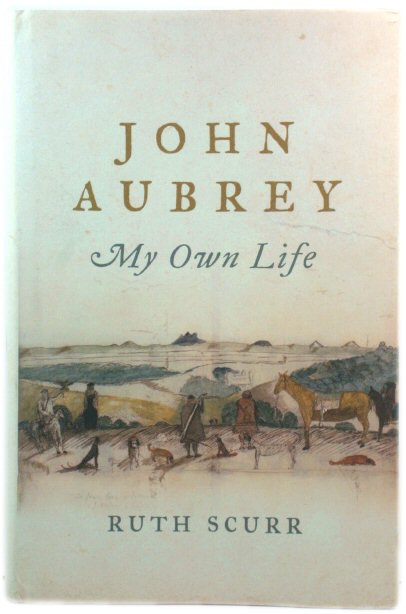 John Aubrey: My Own Life