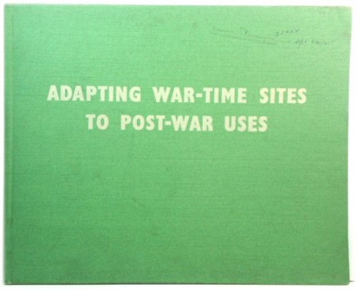 Adapting War-time Sites to Post-war Uses