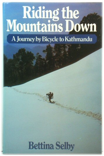 Riding the Mountains Down: A Journey By Bicycle to Kathmandu