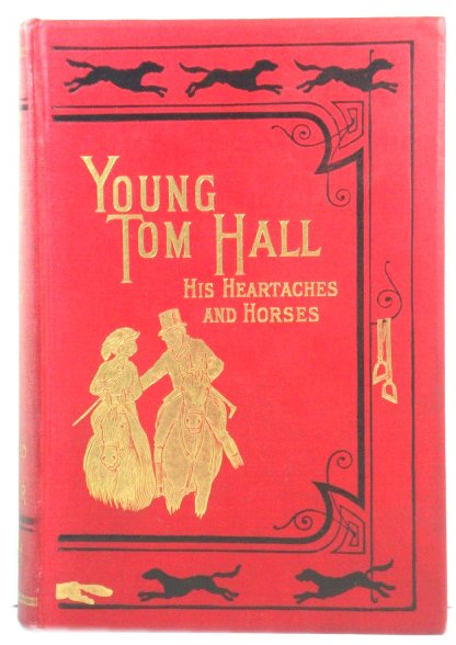 Young Tom Hall: His Heartaches and Horses