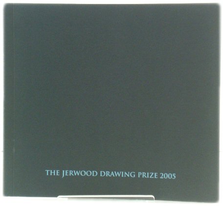 The Jerwood Drawing Prize 2005