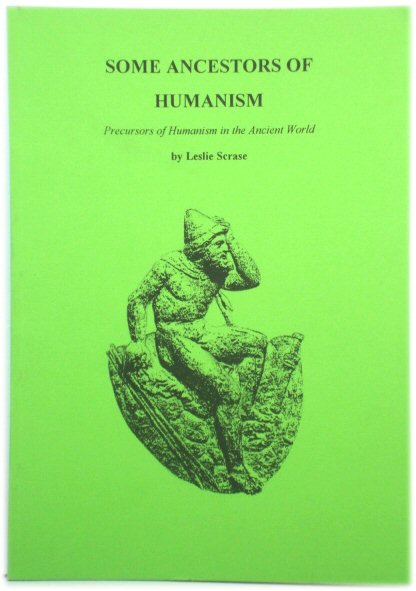 Some Ancestors of Humanism: Precursors of Humanism in the Ancient World