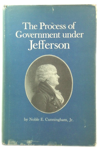 The Process of Government Under Jefferson