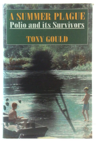 A Summer Plague: Polio and its Survivors