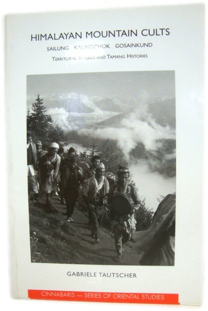 Himalayan Mountain Cults: Sailung, Kalingchok, Gosainkund - Territorial Rituals and Tamang Histories