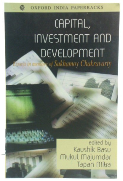 Capital, Investment and Development: Essays in Honour of Sukhamoy Chakravarty